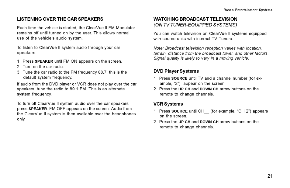 Listening over the car speakers, Atching, Roadcast | Elevision, With, Uner, Equipped, Systems, Sing, Ames | Rosen Entertainment Systems Rosen inVUE II User Manual | Page 21 / 28