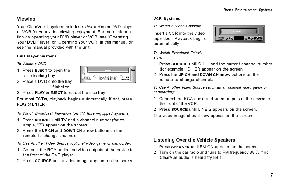 Viewing, Listening over the vehicle speakers | Rosen Entertainment Systems Rosen inVUE II User Manual | Page 7 / 28