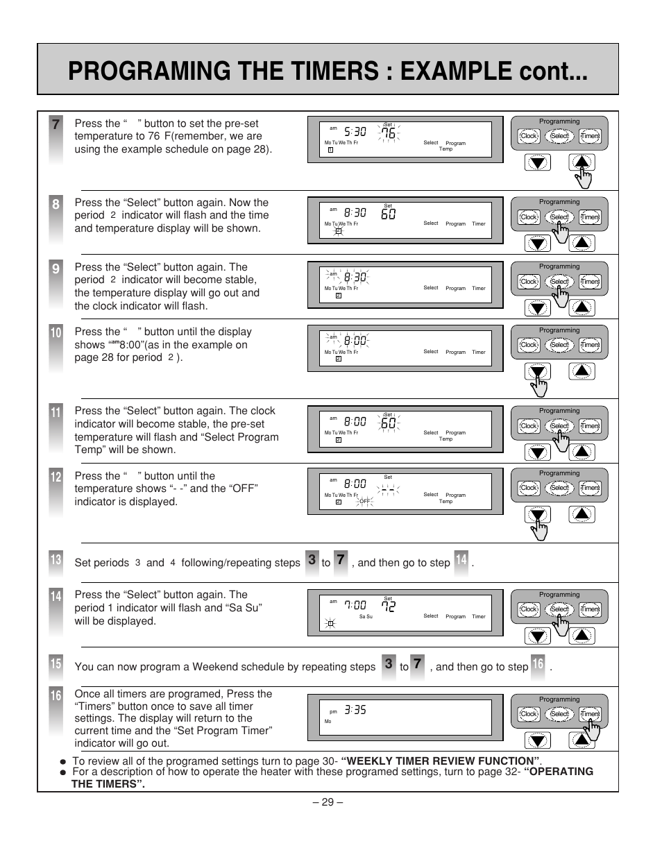 Programing the timers : example cont, Press the “select” button again. now the period, Press the “select” button again. the period | Press the “ ” button until the display shows, 00”(as in the example on page 28 for period, Set periods, Following/repeating steps to , and then go to step | Rinnai RHFE-431WTA User Manual | Page 31 / 64