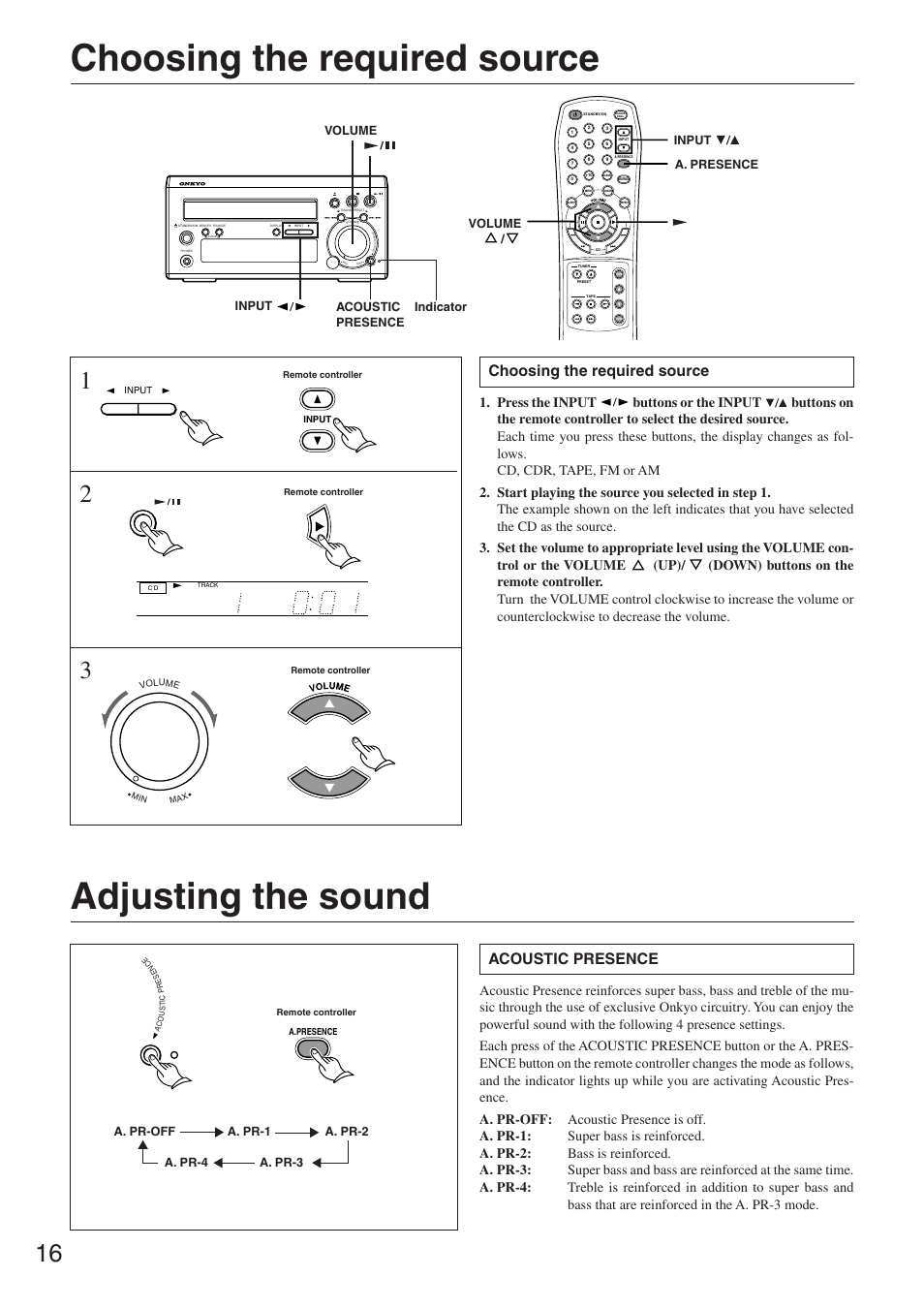 Choosing the required source, Adjusting the sound, Acoustic presence | Input, Input volume, Acoustic presence a. presence, Volume | Onkyo CR-305FX User Manual | Page 16 / 36