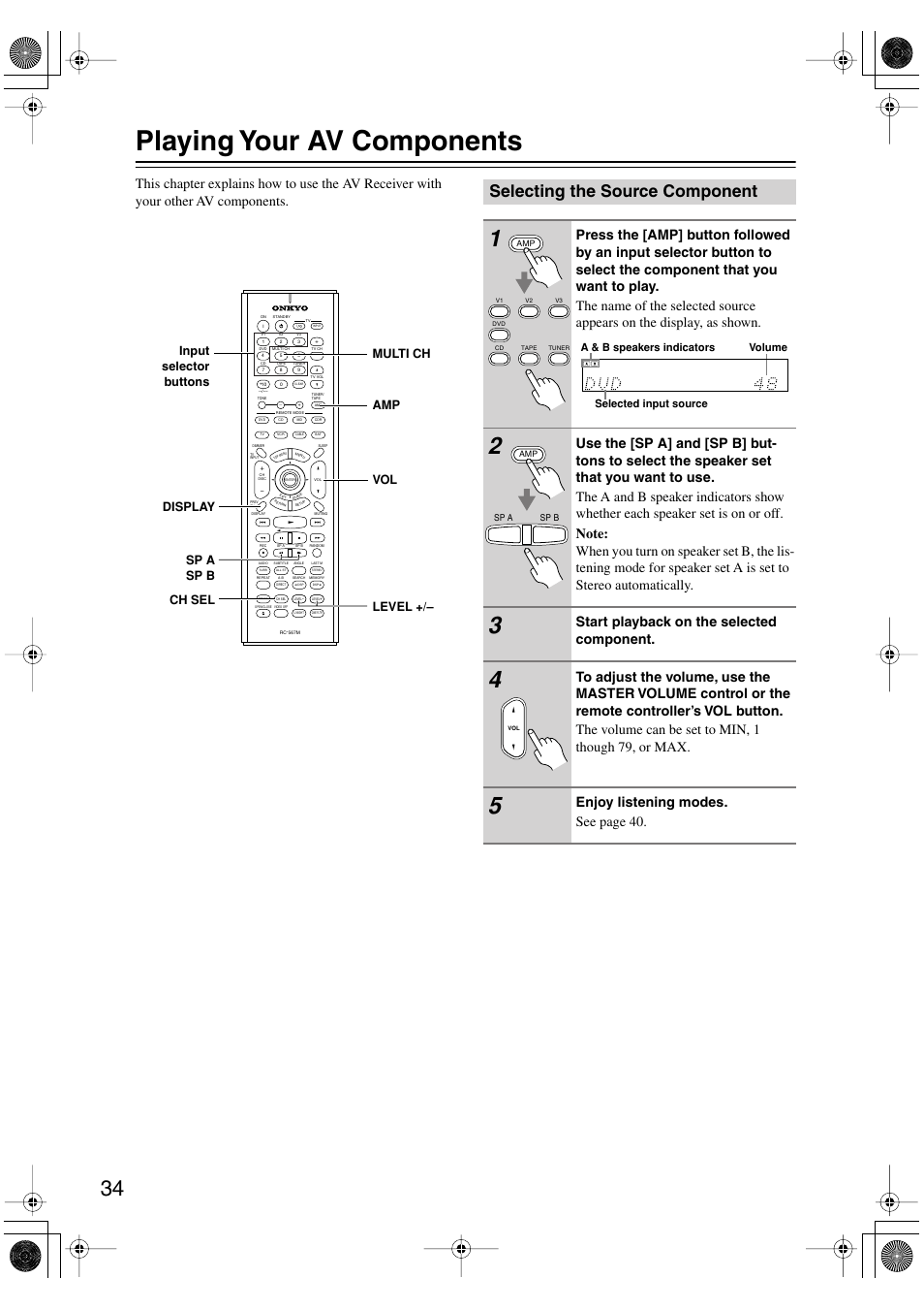 Playing your av components, Selecting the source component, Start playback on the selected component | Enjoy listening modes. see page 40 | Onkyo TX-SR502 User Manual | Page 34 / 60