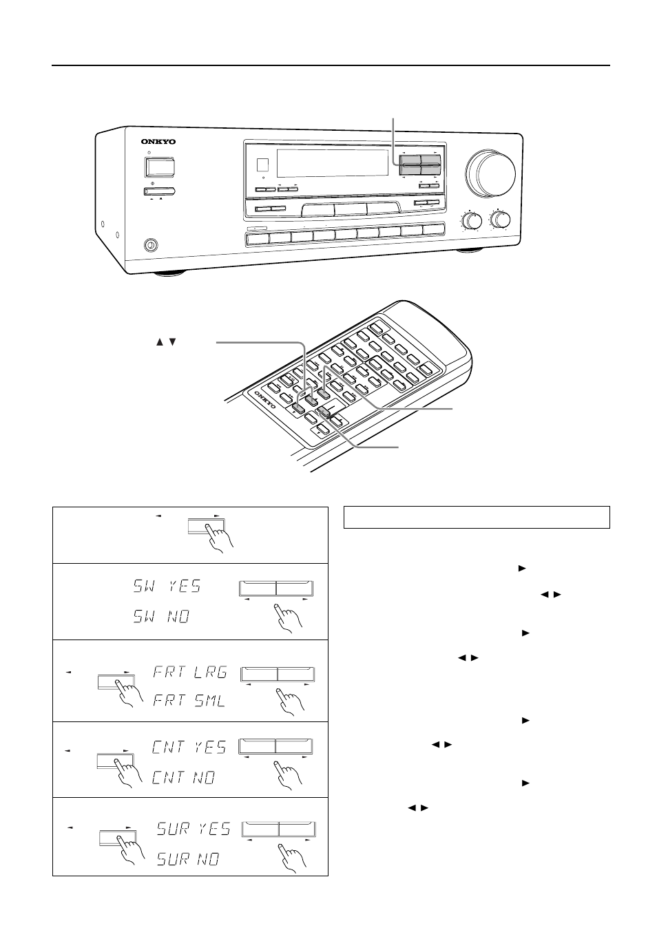 Speaker setup, Press the parameter selector® button once to di, Press the parameter controller ã/® buttons to 2 | Press the parameter selector® button to display | Onkyo TX-DS474 User Manual | Page 14 / 32