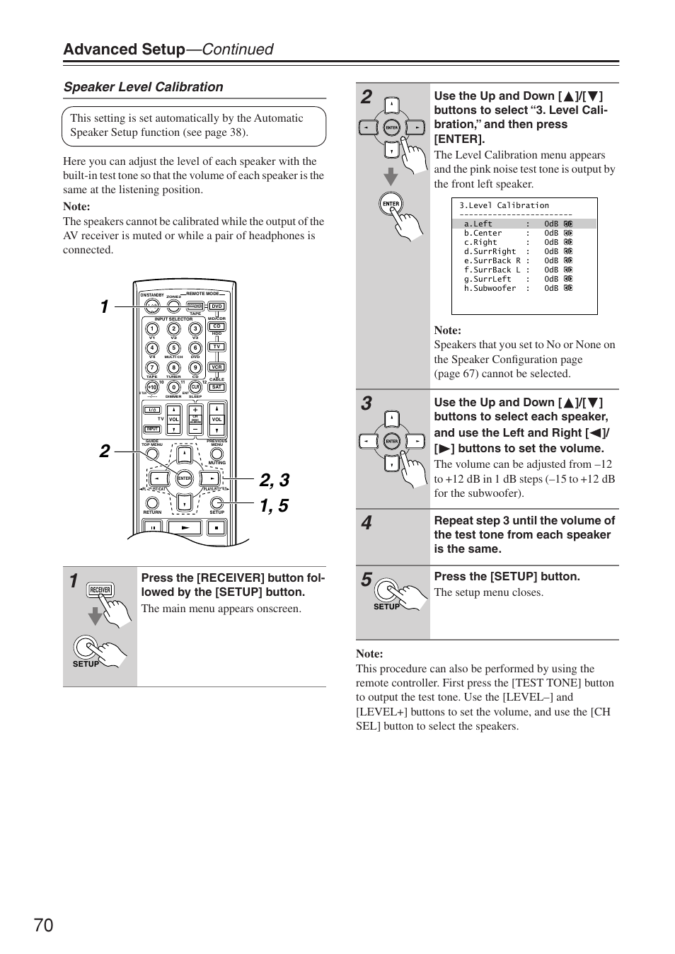 Advanced setup —continued, Speaker level calibration, Press the [setup] button. the setup menu closes | Onkyo TX-SR674/674E User Manual | Page 70 / 92