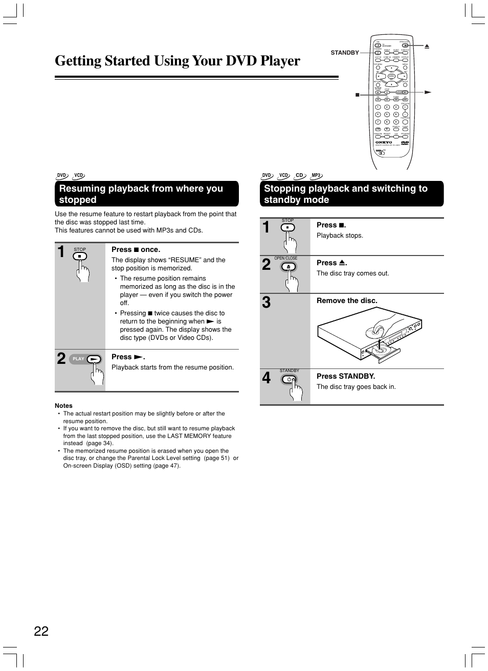 Getting started using your dvd player, Resuming playback from where you stopped, Stopping playback and switching to standby mode | Press 7 once, Press, Press 7, Press 0, Remove the disc. press standby, Playback starts from the resume position, Playback stops | Onkyo DV-L5X User Manual | Page 22 / 60