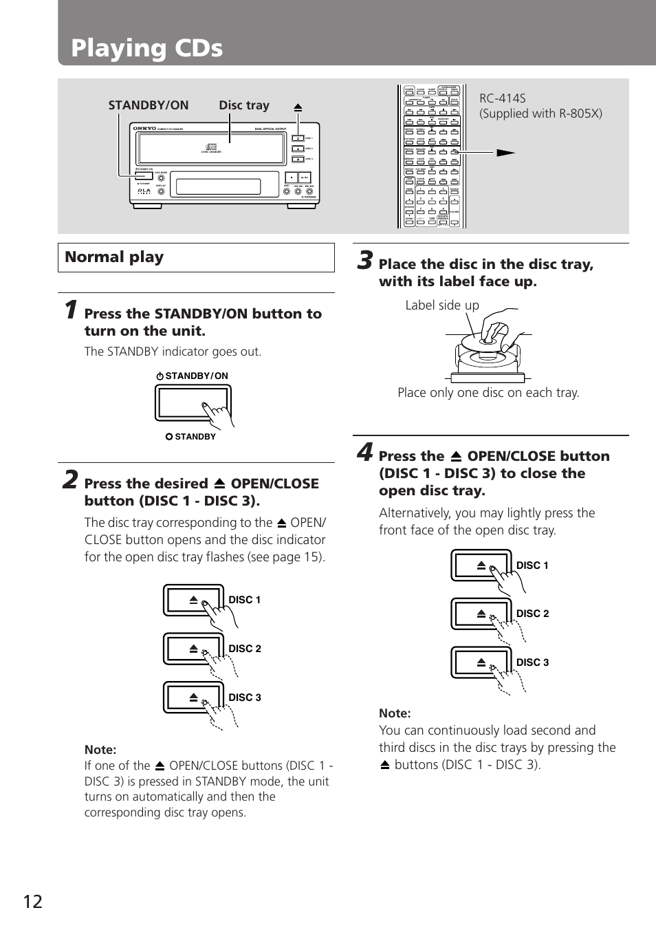 Playing cds, Normal play, Press the standby/on button to turn on the unit | Label side up place only one disc on each tray, The standby indicator goes out, Standby/on disc tray, Disc 1 disc 2 disc 3 | Onkyo C-707CHX User Manual | Page 12 / 28