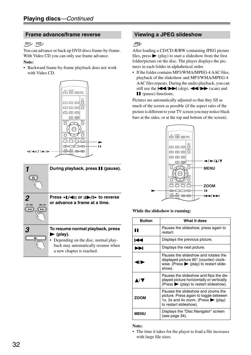 Playing discs —continued, Frame advance/frame reverse, Viewing a jpeg slideshow | During playback, press (pause), Press or to reverse or advance a frame at a time | Onkyo DV-SP405 User Manual | Page 32 / 64