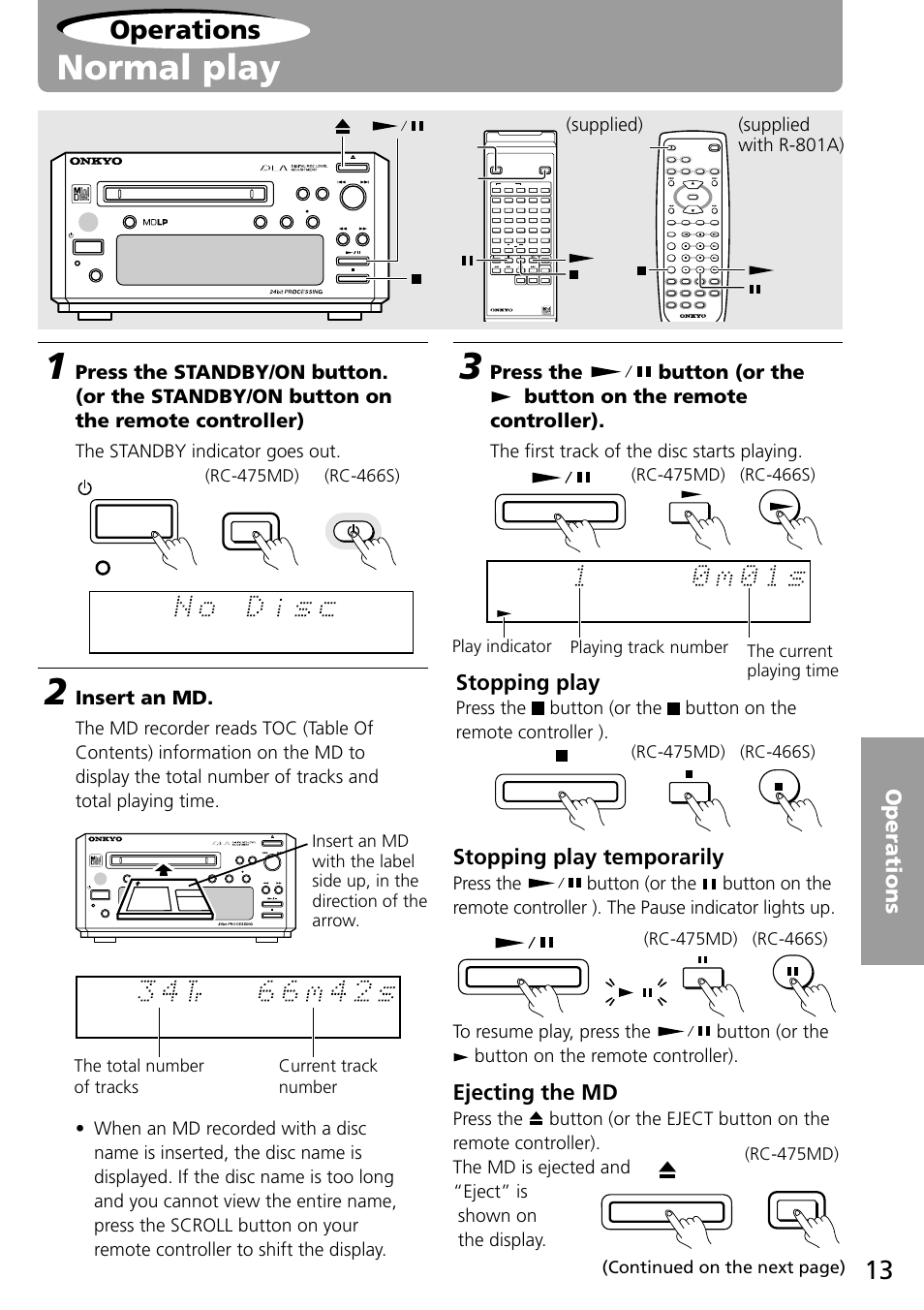 Operations, Normal play, Stopping play | Stopping play temporarily, Ejecting the md, Insert an md, The standby indicator goes out, The first track of the disc starts playing, Rc-475md), Standby / on | Onkyo MD-101A User Manual | Page 13 / 52