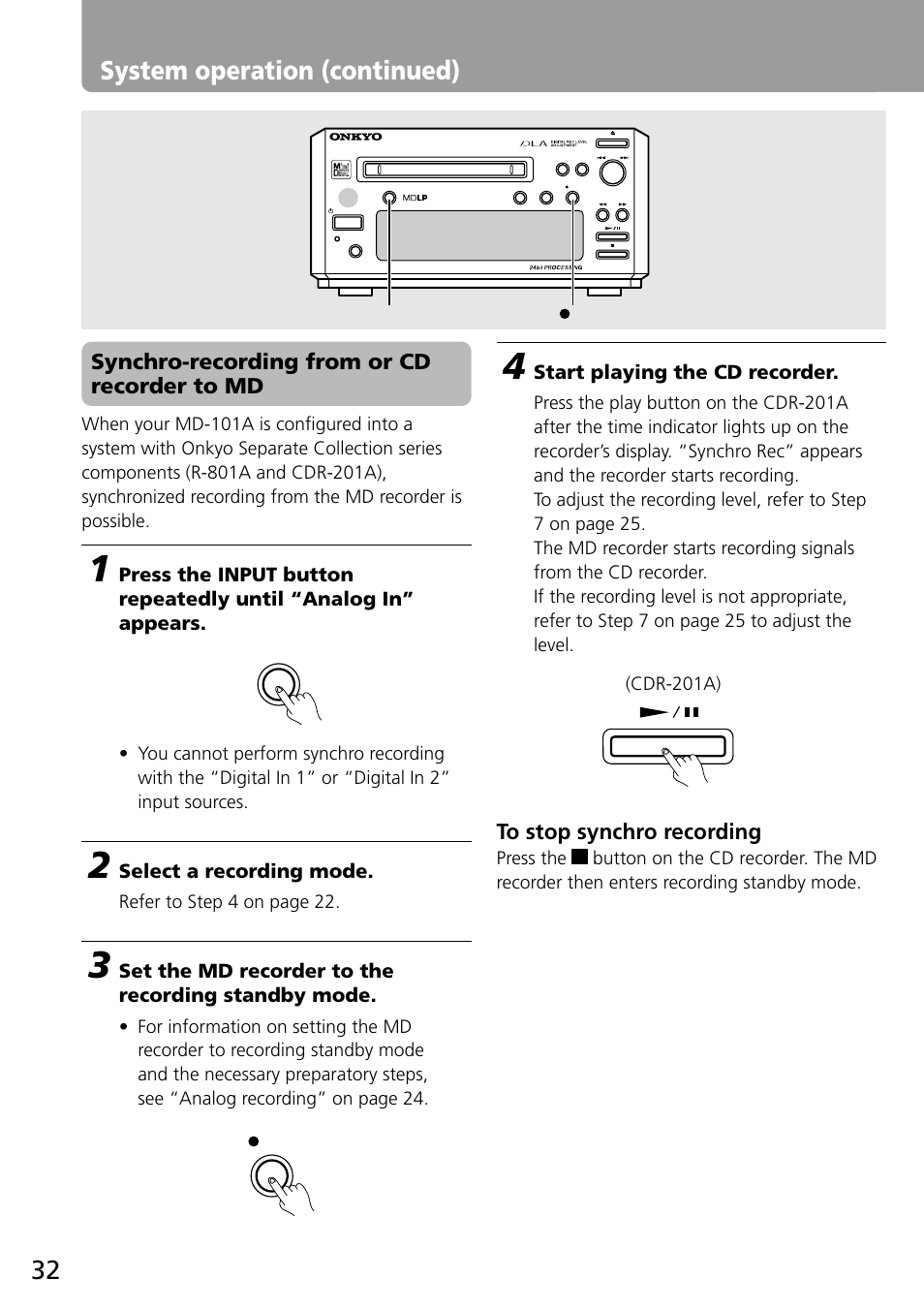 System operation (continued), Synchro-recording from or cd recorder to md, Select a recording mode | Set the md recorder to the recording standby mode, Start playing the cd recorder | Onkyo MD-101A User Manual | Page 32 / 52