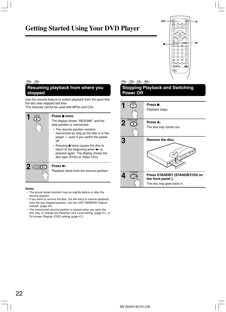 Getting started using your dvd player, Resuming playback from where you stopped, Stopping playback and switching power off | Press 7 once, Press, Press 7, Press 0, Playback starts from the resume position, Playback stops, The disc tray comes out | Onkyo DV-L5 User Manual | Page 22 / 60