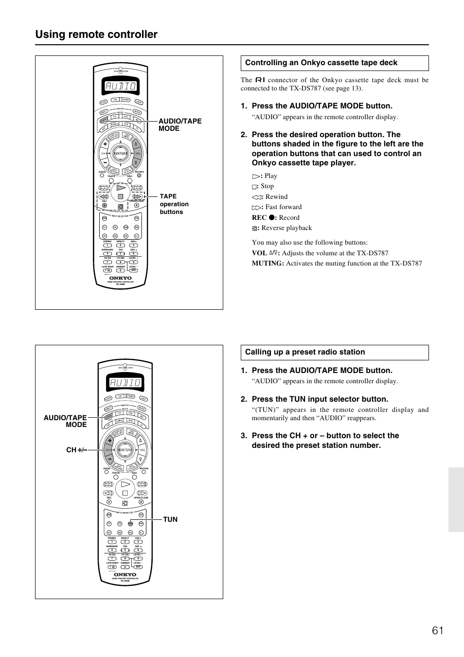61 using remote controller, Controlling an onkyo cassette tape deck, Press the audio/tape mode button | Press the tun input selector button, Audio” appears in the remote controller display, Audio/tape mode, Audio/tape mode ch tun, Tape operation buttons | Onkyo TX-DS787 User Manual | Page 61 / 76