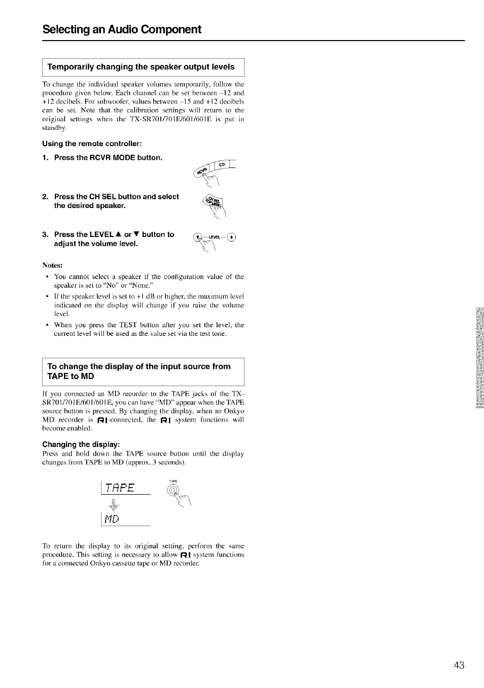 Temporarily changing the speaker output levels, Using the remote controller, Press the rcvr mode button | Changing the display, Selecting an audio component | Onkyo TX-SR601 User Manual | Page 43 / 80