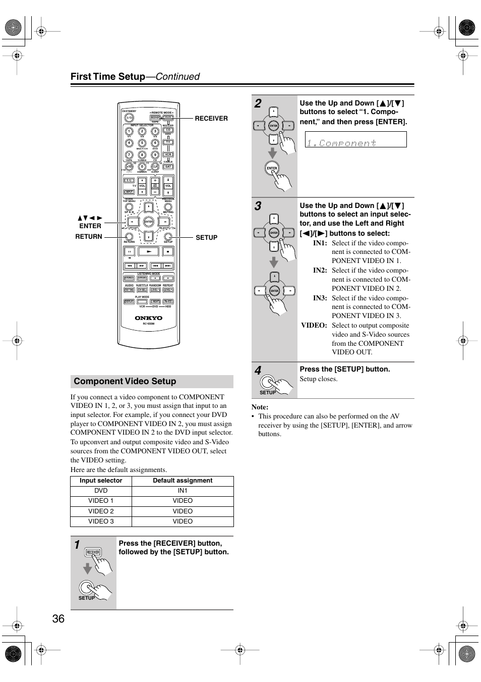 Component video setup, First time setup —continued, Press the [setup] button. setup closes | Onkyo HT-S990THX User Manual | Page 36 / 68
