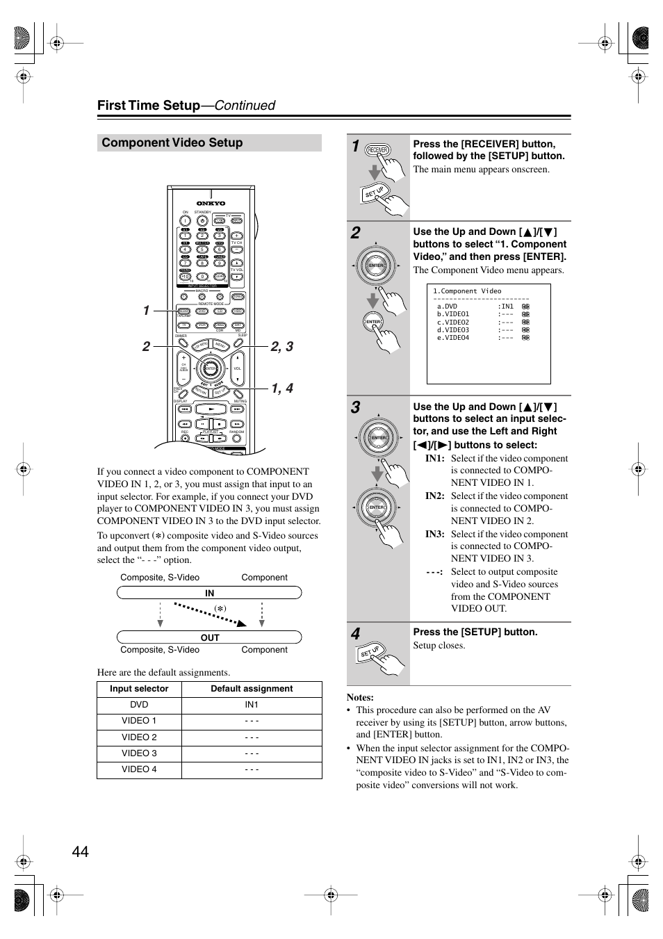 First time setup —continued, Component video setup, Press the [setup] button. setup closes | Onkyo TX-SR804E User Manual | Page 44 / 96