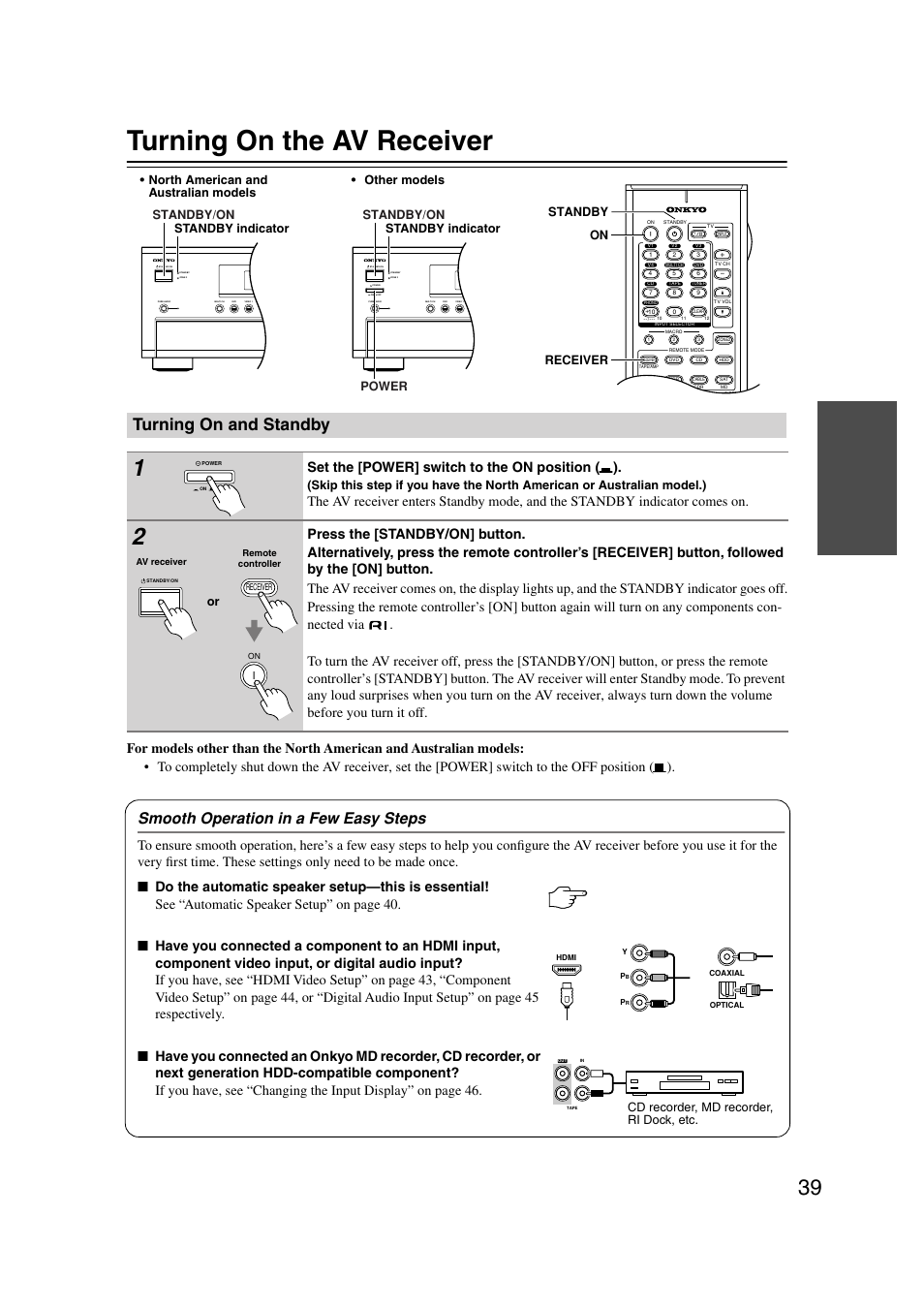 Turning on the av receiver, Turning on and standby, Turning on & first time setup | Utton (39), Andby indicator (39), Smooth operation in a few easy steps, Set the [power] switch to the on position ( ), Standby/on, Standby/on power, Cd recorder, md recorder, ri dock, etc | Onkyo TX-SR804 User Manual | Page 39 / 96