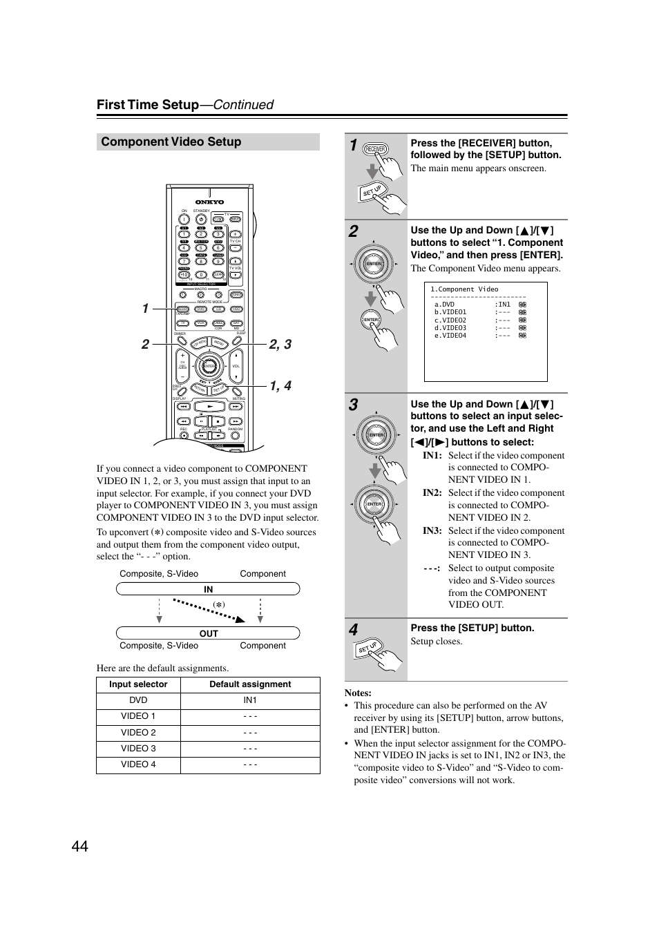 Component video setup, First time setup —continued, Press the [setup] button. setup closes | Onkyo TX-SR804 User Manual | Page 44 / 96