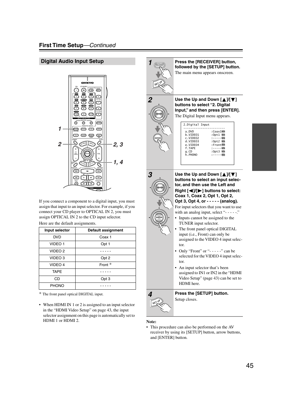 Digital audio input setup, First time setup —continued, Press the [setup] button. setup closes | The front panel optical digital input, Tape - - - - - cd opt 3 phono | Onkyo TX-SR804 User Manual | Page 45 / 96