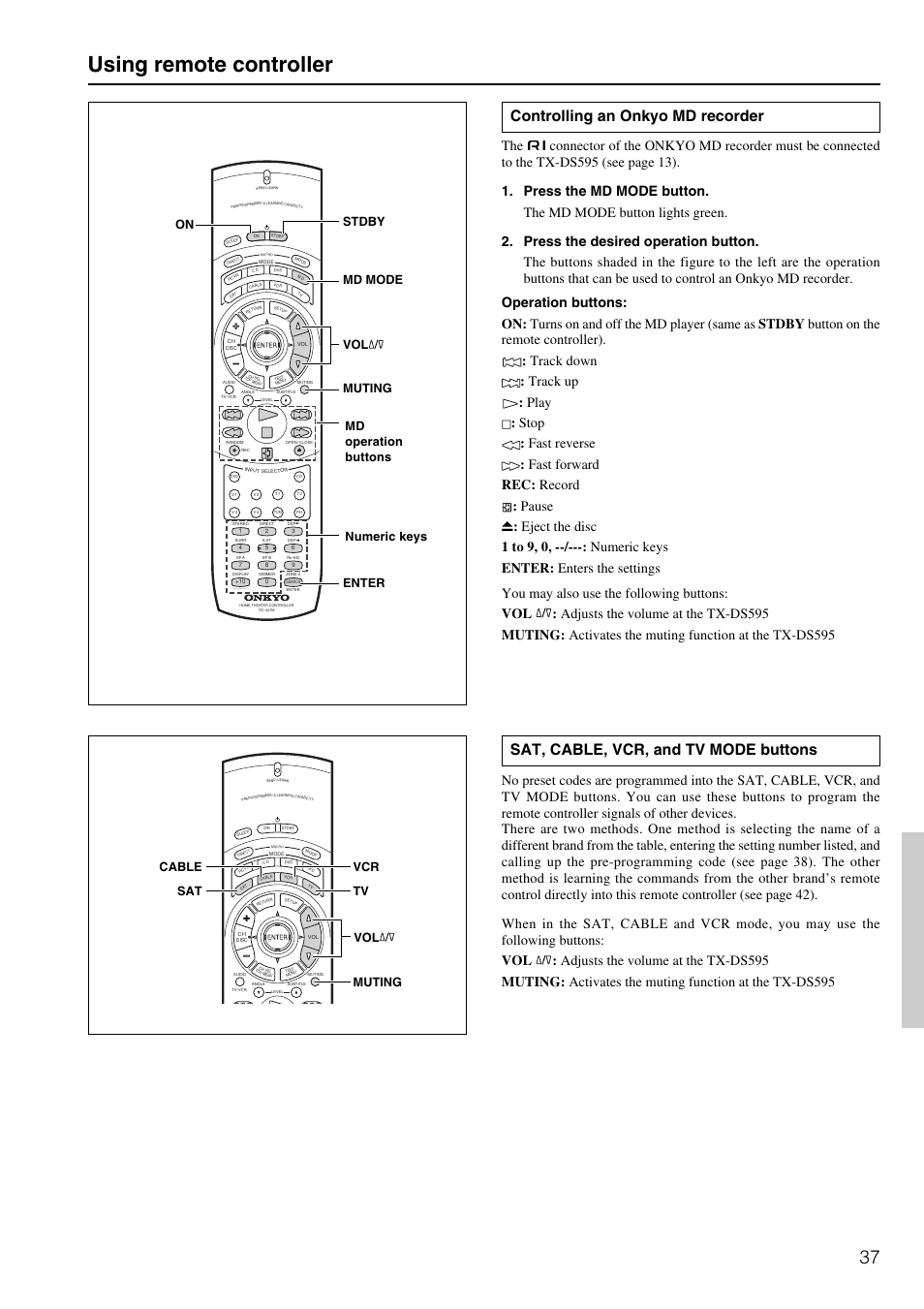 Using remote controller, Controlling an onkyo md recorder, Sat, cable, vcr, and tv mode buttons | Md mode on stdby vol muting enter, Md operation buttons numeric keys, Sat cable tv vcr vol muting | Onkyo TX-DS595 User Manual | Page 37 / 52