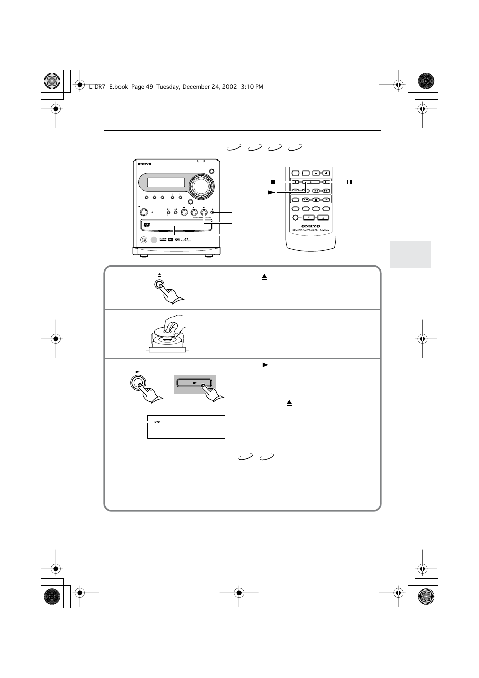 Basic disc playback operations, Playing dvds, video cds, cds and mp3s, On the pdr-155 or remote controller | Press, Load a disc | Onkyo L-DR7 User Manual | Page 49 / 128