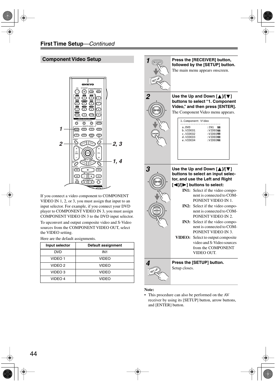 First time setup —continued, Component video setup, Press the [setup] button. setup closes | Onkyo TX-SR803/803E User Manual | Page 44 / 104