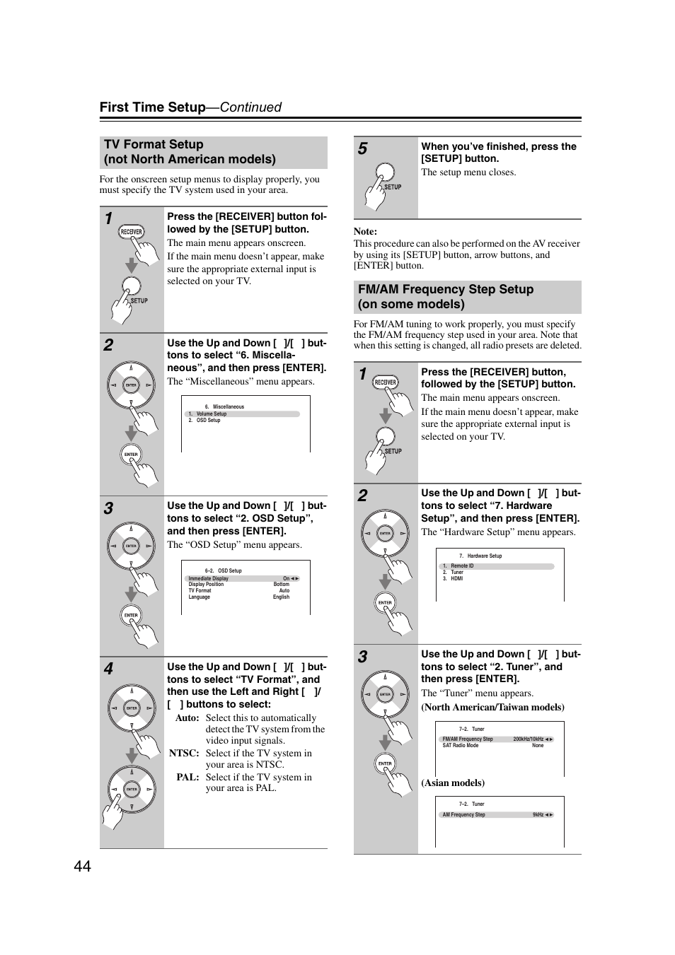 Tv format setup (not north american models), Fm/am frequency step setup (on some models), First time setup —continued | Onkyo TX SR607 User Manual | Page 44 / 108