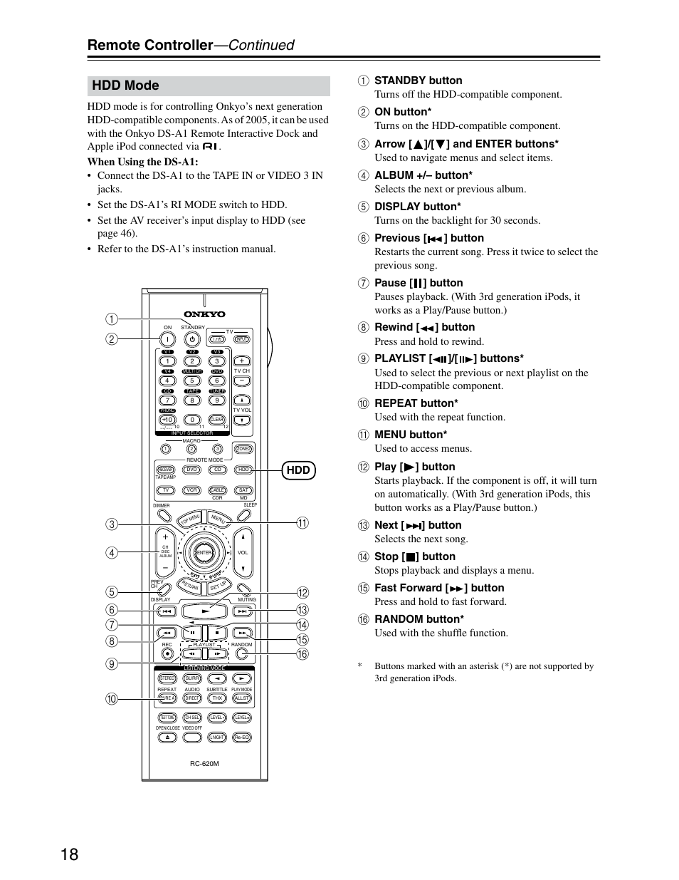 Remote controller —continued, Hdd mode, On button* turns on the hdd-compatible component | Rewind [ ] button press and hold to rewind, Repeat button* used with the repeat function, Menu button* used to access menus, Next [ ] button selects the next song, Stop [ ] button stops playback and displays a menu, Random button* used with the shufﬂe function | Onkyo TX-SR703/703E User Manual | Page 18 / 116