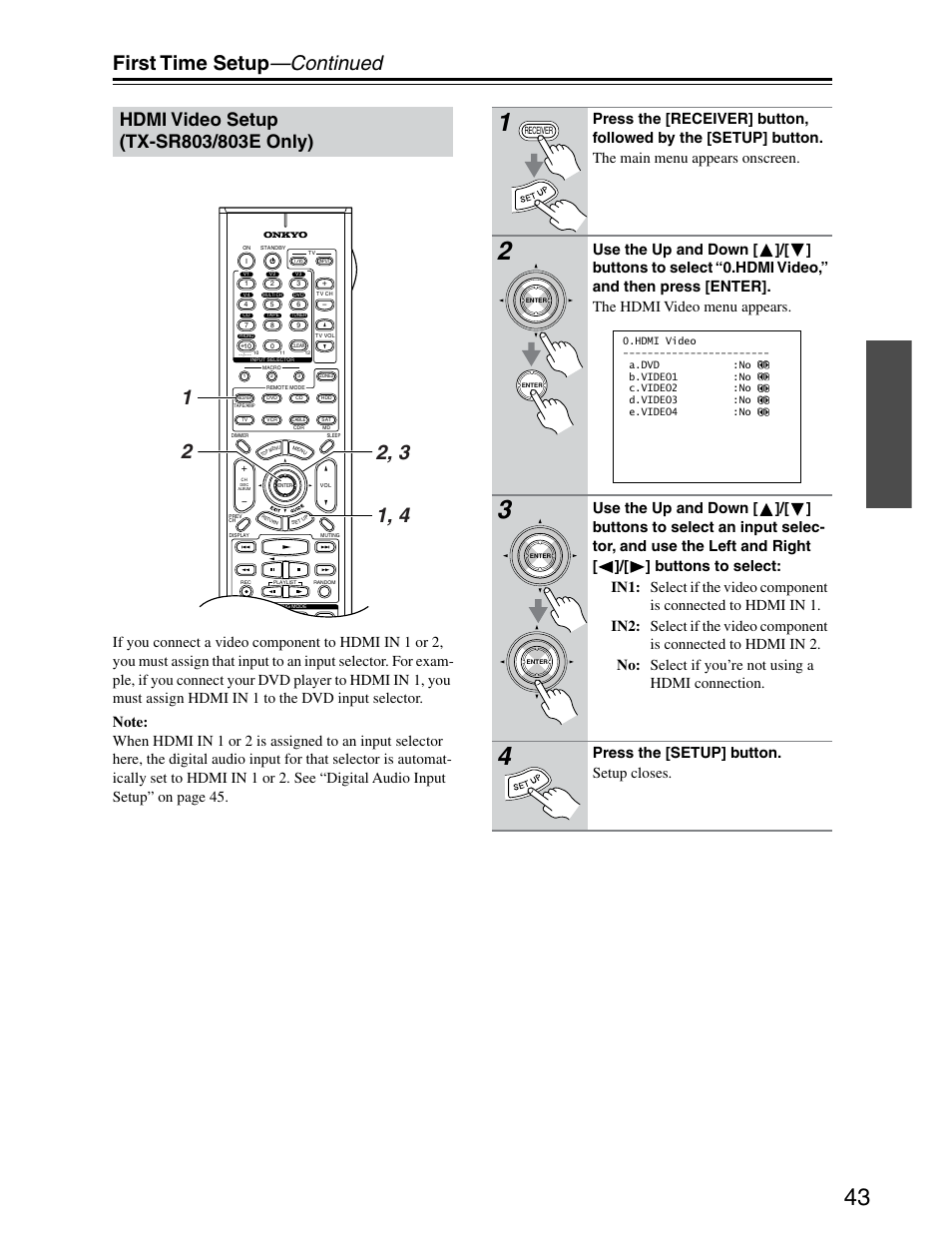 Hdmi video setup (tx-sr803 only), First time setup —continued, Press the [setup] button. setup closes | Onkyo TX-SR703/703E User Manual | Page 43 / 116
