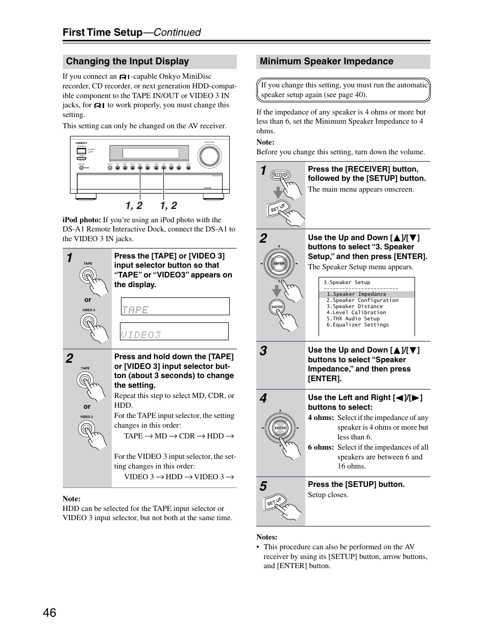 Changing the input display, Minimum speaker impedance, First time setup —continued | Onkyo TX-SR703/703E User Manual | Page 46 / 116