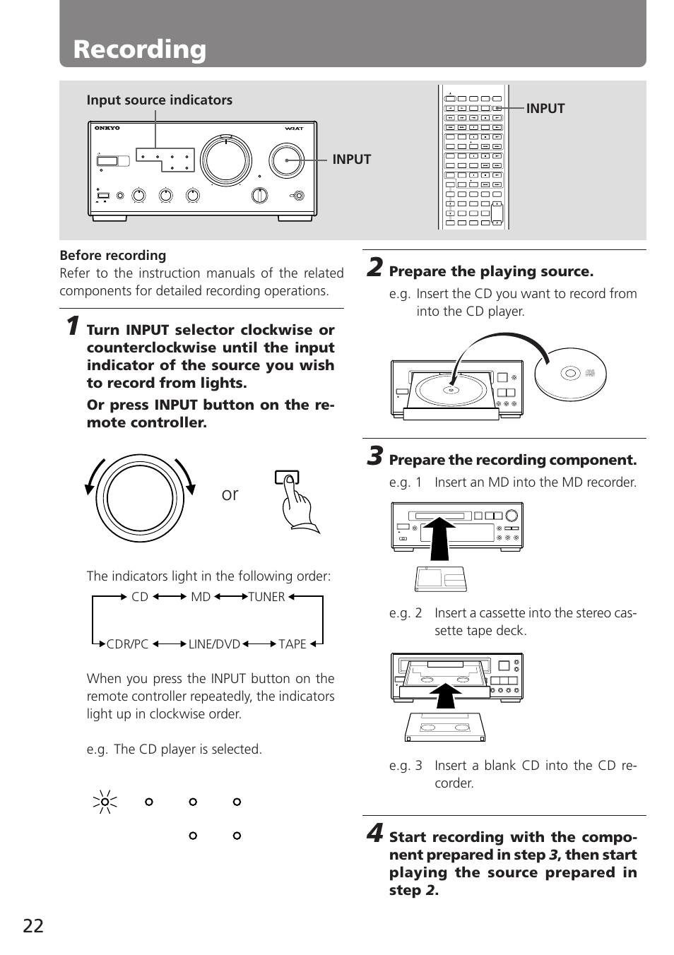 Recording, Prepare the playing source, Prepare the recording component | Input, E.g. 1 insert an md into the md recorder, Cd md tuner cdr/pc line/dvd tape | Onkyo A-905TX User Manual | Page 22 / 28