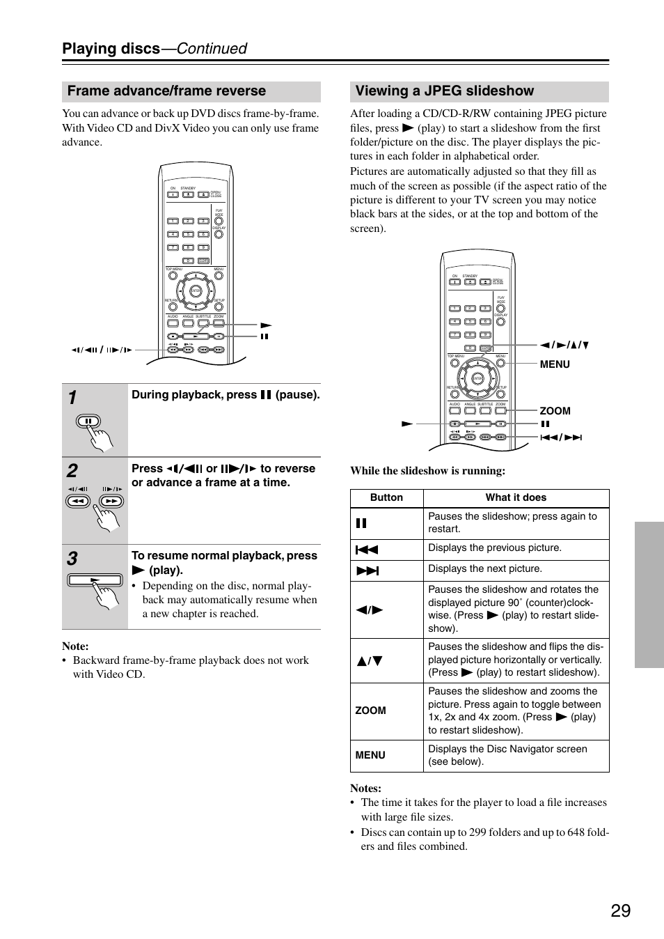 Frame advance/frame reverse, Viewing a jpeg slideshow, Playing discs —continued | During playback, press (pause), Press or to reverse or advance a frame at a time | Onkyo DV-SP403E User Manual | Page 29 / 56