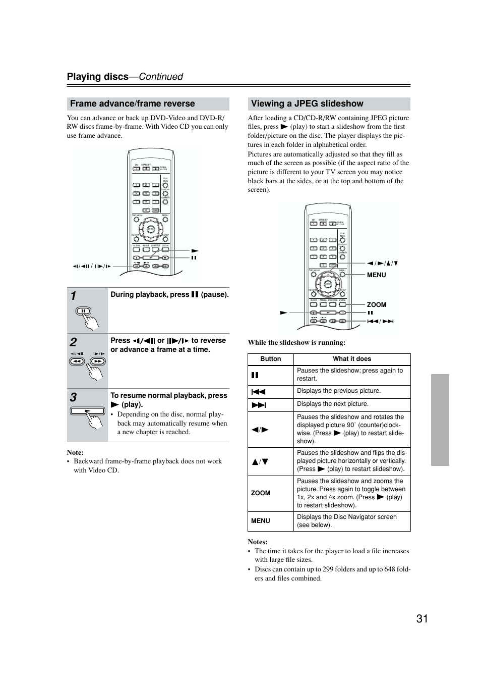 Frame-by-frame, Jpeg playback, Playing discs —continued | Frame advance/frame reverse, Viewing a jpeg slideshow, During playback, press (pause), Press or to reverse or advance a frame at a time | Onkyo DV-SP502E User Manual | Page 31 / 73