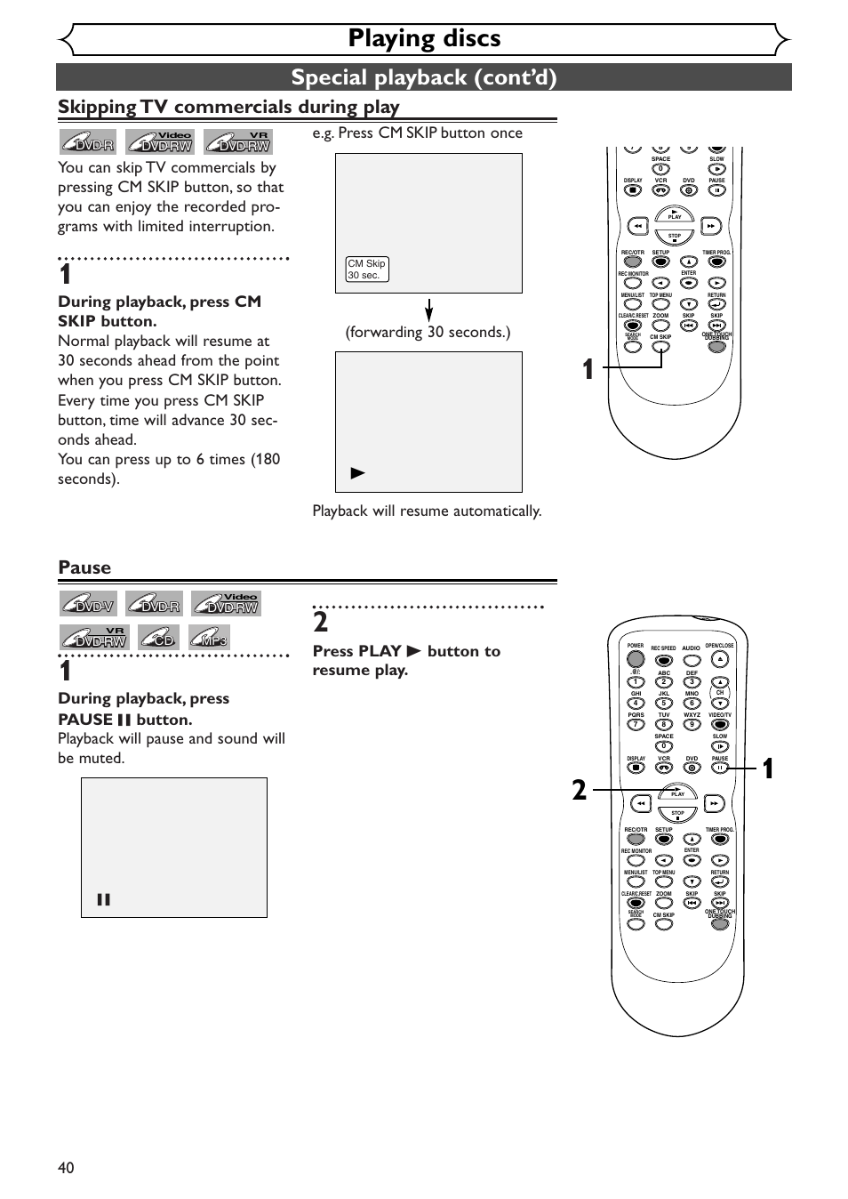 Playing discs, Special playback (cont’d), Skipping tv commercials during play | Pause, Press play b button to resume play | Sylvania SRDV495 User Manual | Page 40 / 108