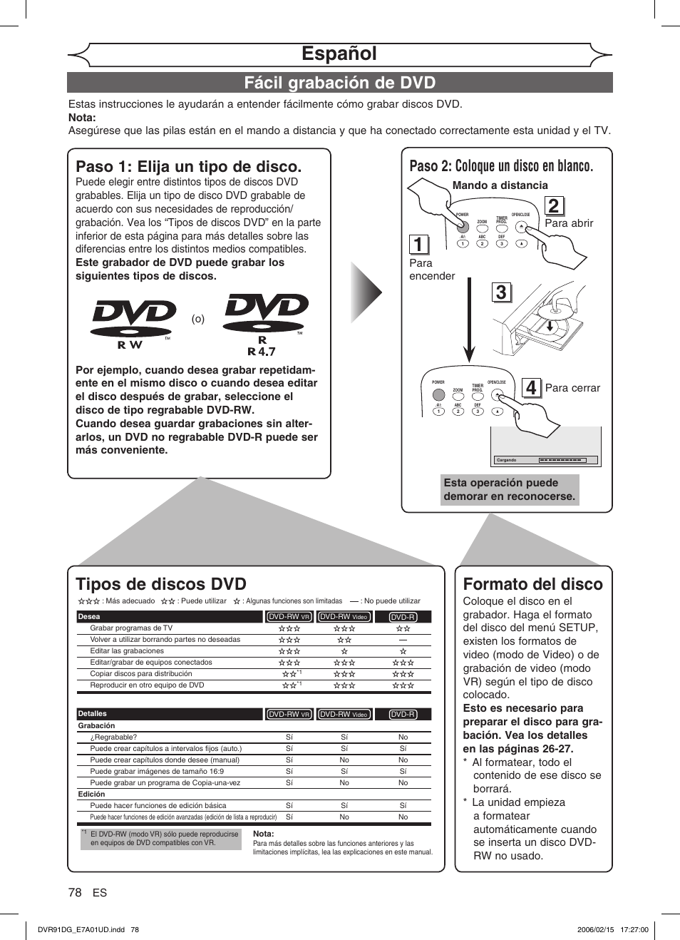 Español, Formato del disco, Tipos de discos dvd | Fácil grabación de dvd, Paso 1: elija un tipo de disco, Paso 2: coloque un disco en blanco, Mando a distancia para abrir para cerrar, Para encender, Esta operación puede demorar en reconocerse. (o) | Sylvania DVR91DG User Manual | Page 78 / 82