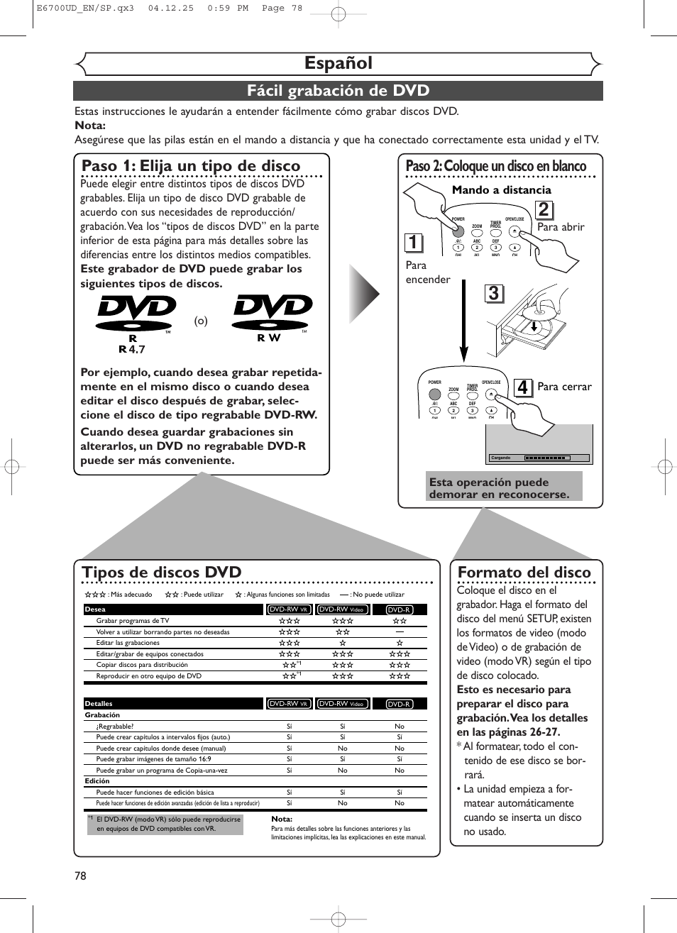 Español, Fácil grabación de dvd, Paso 1: elija un tipo de disco | Paso 2:coloque un disco en blanco, Formato del disco, Tipos de discos dvd, Mando a distancia para abrir para cerrar, Para encender, Esta operación puede demorar en reconocerse | Sylvania DVR90DF User Manual | Page 80 / 82