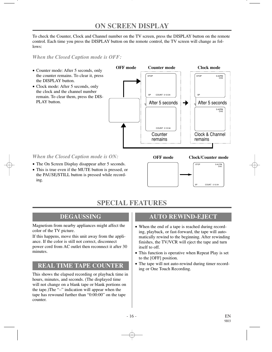 On screen display, Special features, Degaussing | Real time tape counter, Auto rewind-eject, When the closed caption mode is off, When the closed caption mode is on | Sylvania 6319CCC User Manual | Page 16 / 32