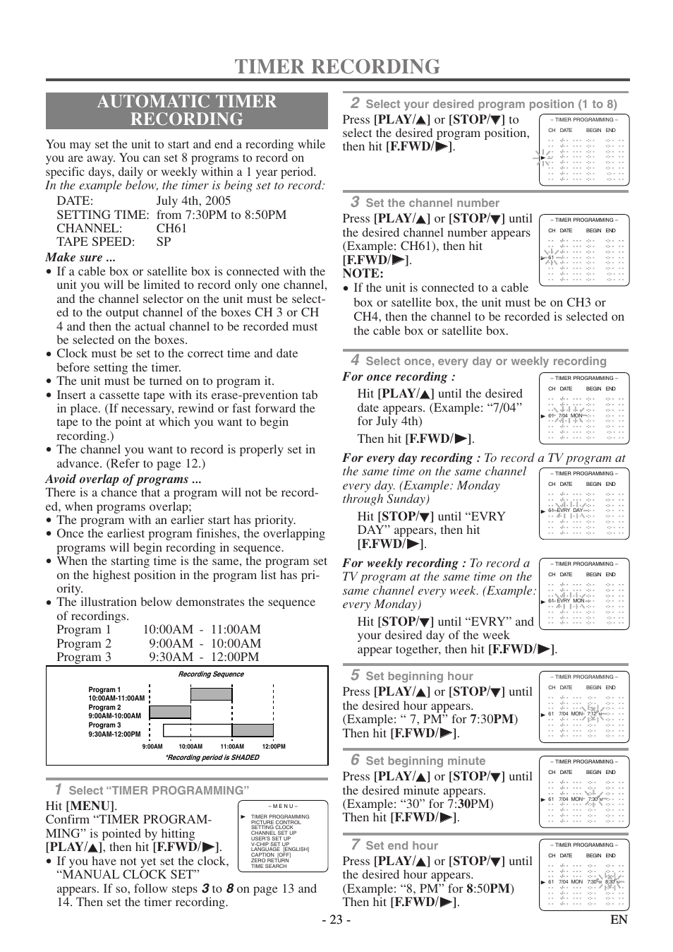 Timer recording, Automatic timer recording, The unit must be turned on to program it | The program with an earlier start has priority, Select your desired program position (1 to 8), Set the channel number, Select once, every day or weekly recording, Set beginning hour, Set beginning minute, Set end hour | Sylvania 6313CEY User Manual | Page 23 / 32