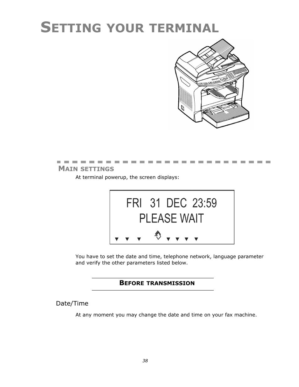 Setting your terminal, Main settings, Before transmission | Date/time, Etting, Your, Terminal | Oki B4545 MFP User Manual | Page 38 / 154