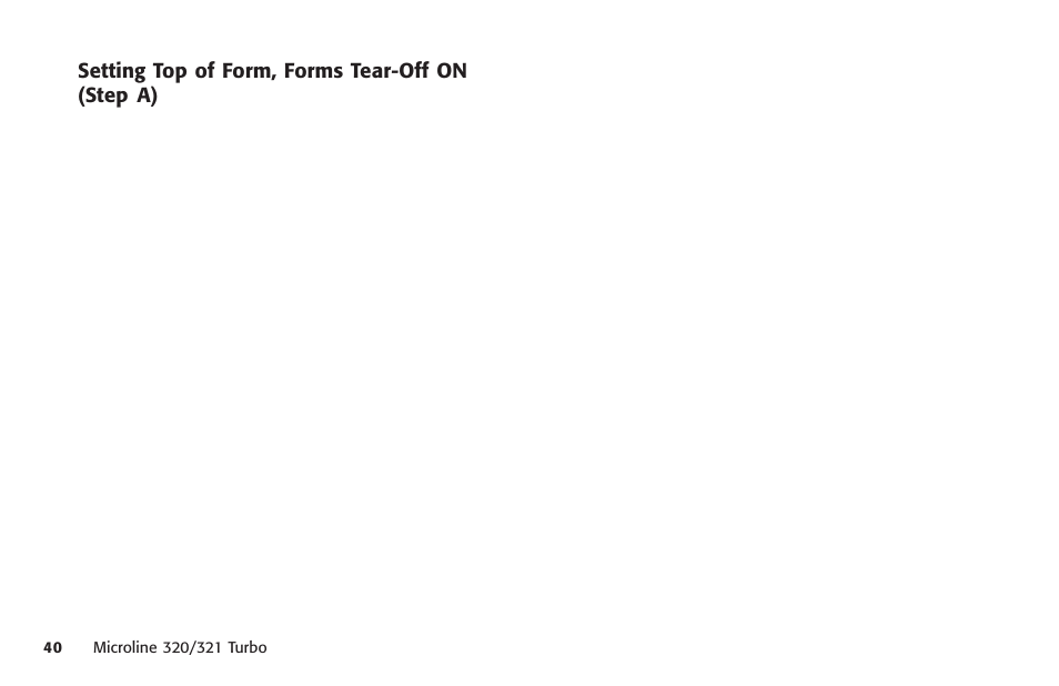 Setting top of form, forms tear-off on (step a), Top of form, Forms tear-off on | Oki MICROLINE 320 TURBO User Manual | Page 40 / 138