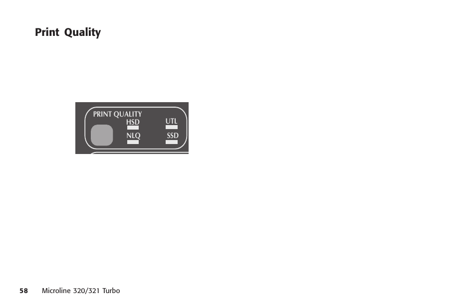 Print quality, Correspondence, print quality, Courier (font) | Documents, print quality, Hsd print quality, Near letter quality, Ssd print quality, Utility print quality, Highest (nlq), Low (hsd) | Oki MICROLINE 320 TURBO User Manual | Page 58 / 138