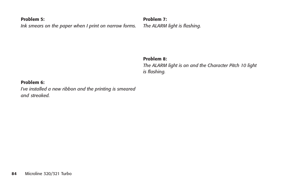 Problem 7: the alarm light is flashing, Alarm lit, cpi 10 flashing, Printhead position | Cpi 10 flashing, alarm lit, Narrow width, Paper lever, New printhead, Smeared print, Streaked printing, New ribbon cartridge | Oki MICROLINE 320 TURBO User Manual | Page 84 / 138
