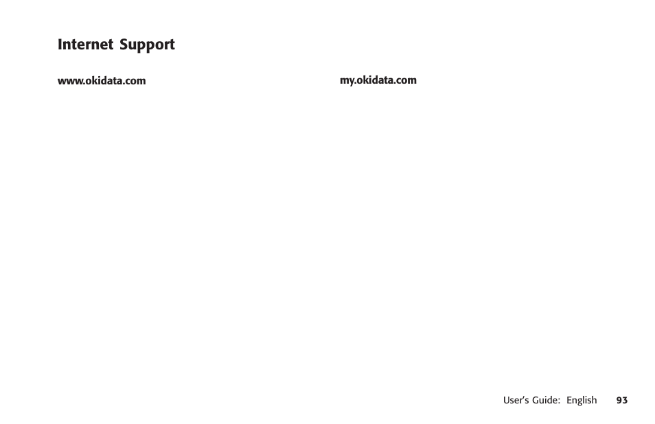 Internet support, Www.okidata.com, My.okidata.com | Oki data suppport (web site), Www.my.okidata.com, Www.okidata.com my.okidata.com | Oki MICROLINE 320 TURBO User Manual | Page 93 / 138