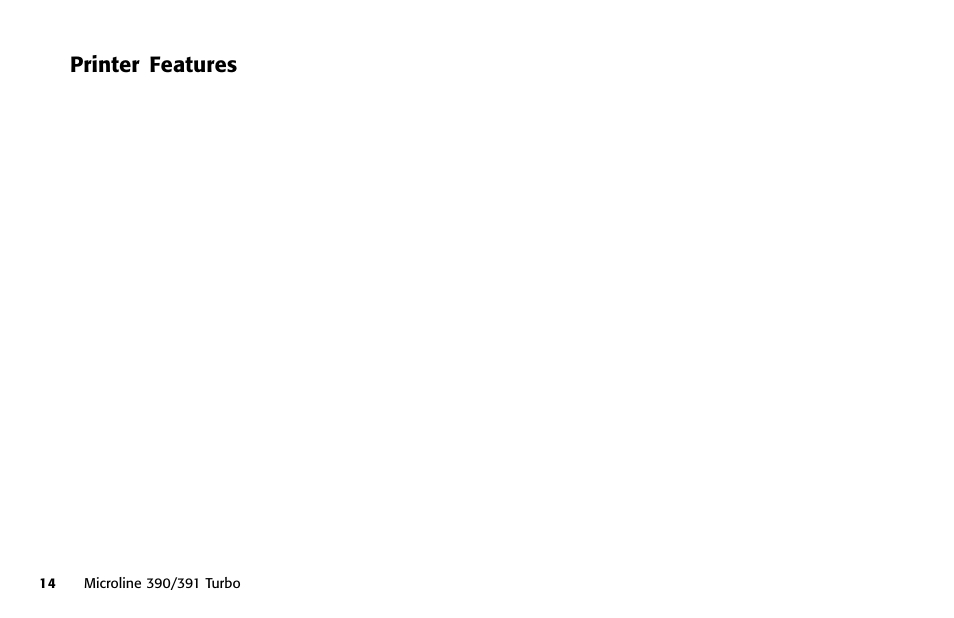 Printer features, Characters per second (cps), Compatibility | Thickness ranges, Zero-tear, Print speeds, Mean time between failures (mtbf), Feeding, Print speed, Printhead gap | Oki 391 User Manual | Page 14 / 135