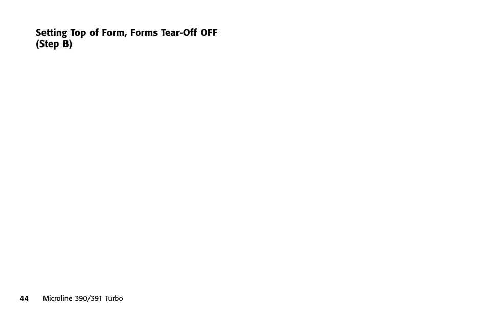 Setting top of form, forms tear-off off (step b), Top of form | Oki 391 User Manual | Page 44 / 135
