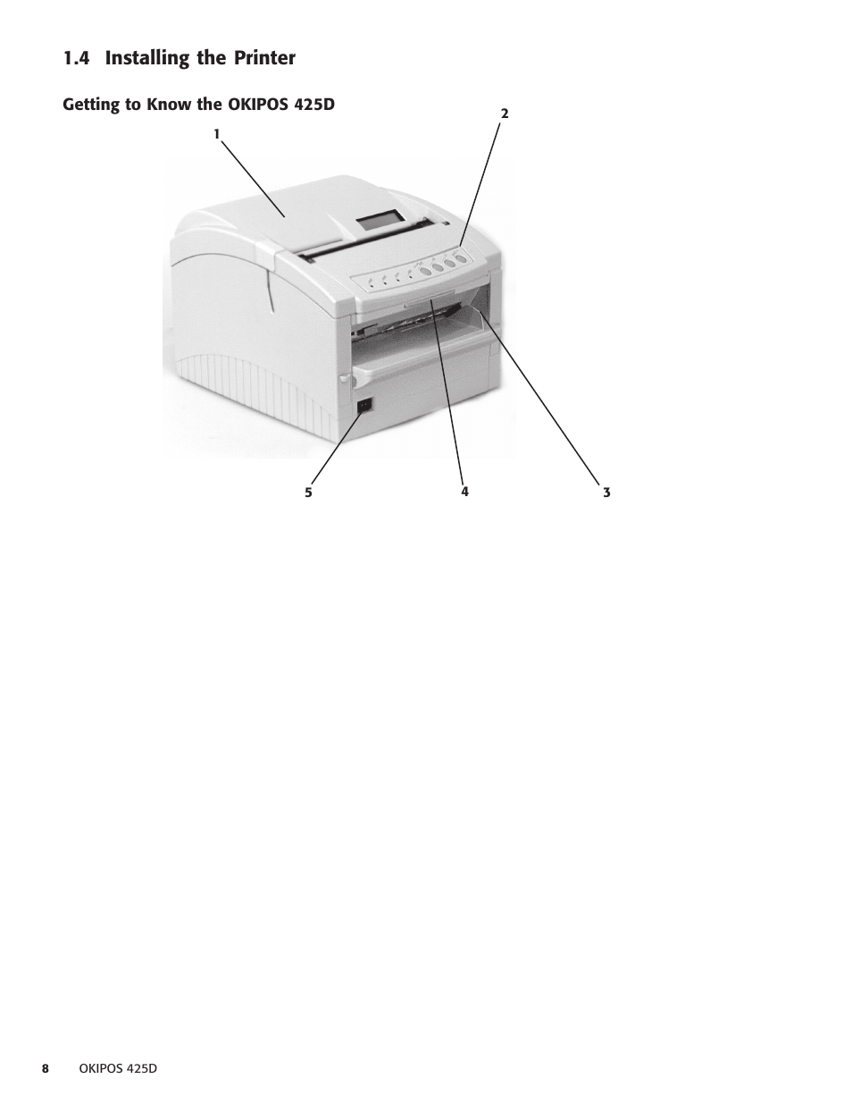 4 installing the printer, Getting to know the okipos 425d | Oki POS 425D User Manual | Page 8 / 137