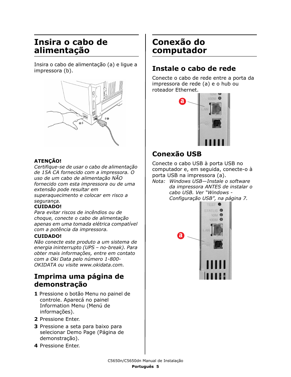 Insira o cabo de alimentação, Conexão do computador, Imprima uma página de demonstração | Instale o cabo de rede, Conexão usb | Oki C 5650dn User Manual | Page 31 / 36