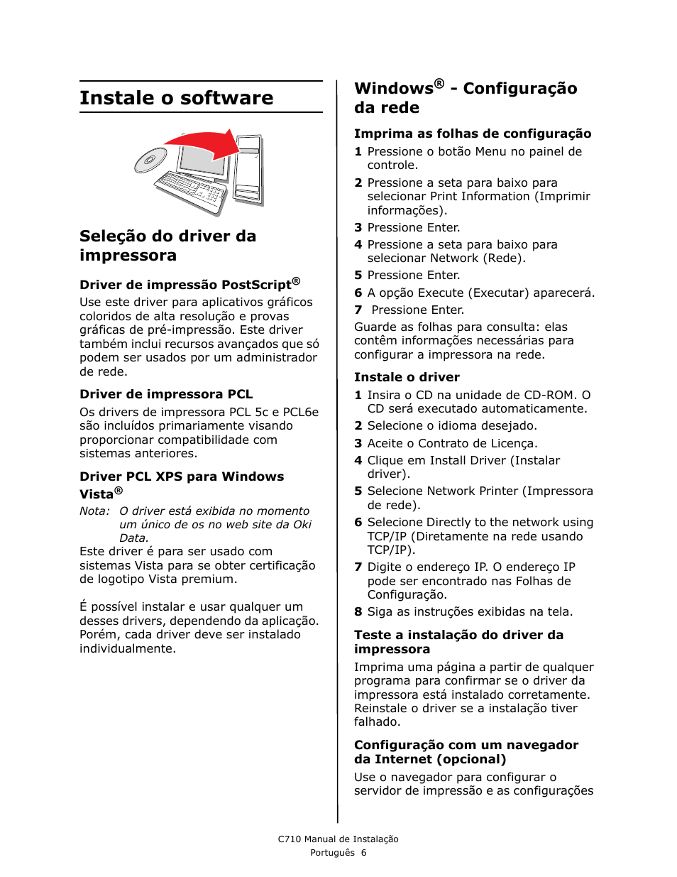 Instale o software, Seleção do driver da impressora, Windows | Configuração da rede | Oki C710 User Manual | Page 34 / 40