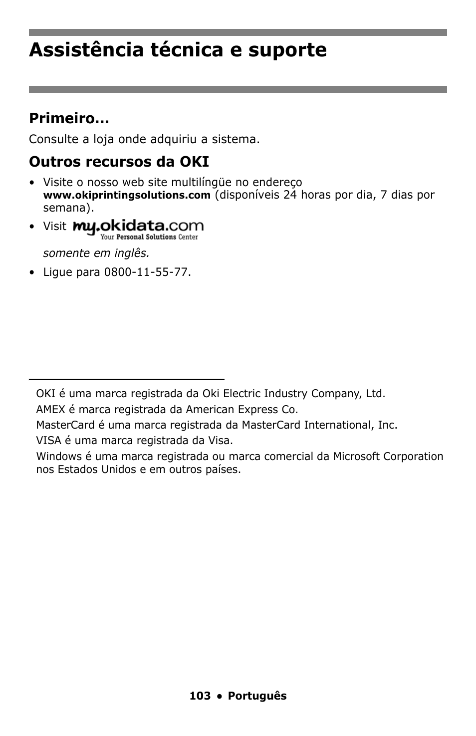 Assistência técnica e suporte, Assistência técnica e suporte 103, Primeiro | Outros recursos da oki | Oki MC860 MFP User Manual | Page 103 / 103