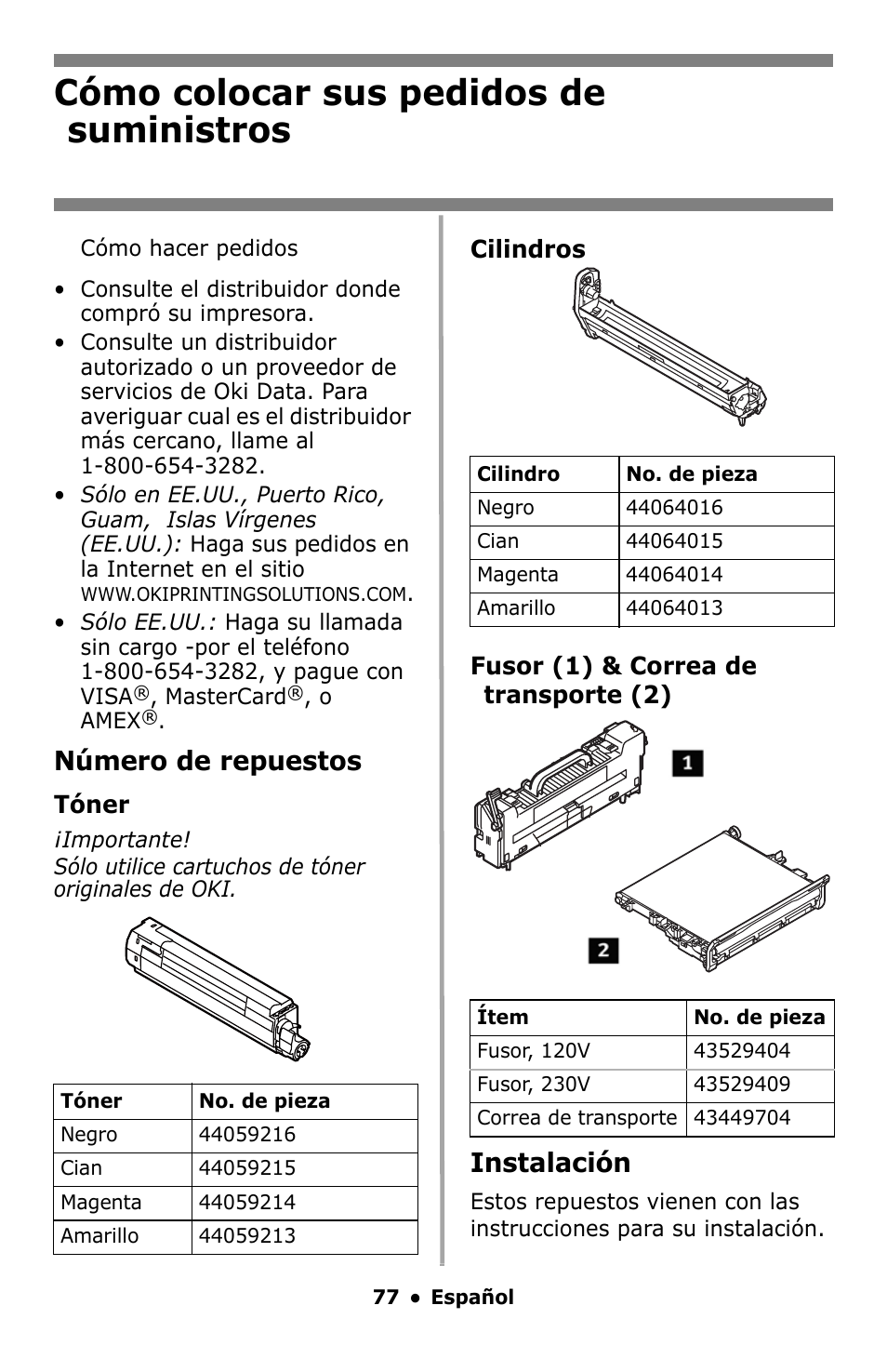 Cómo colocar sus pedidos de suministros, Cómo colocar sus pedidos de, Suministros | Número de repuestos, Instalación | Oki MC860 MFP User Manual | Page 77 / 103