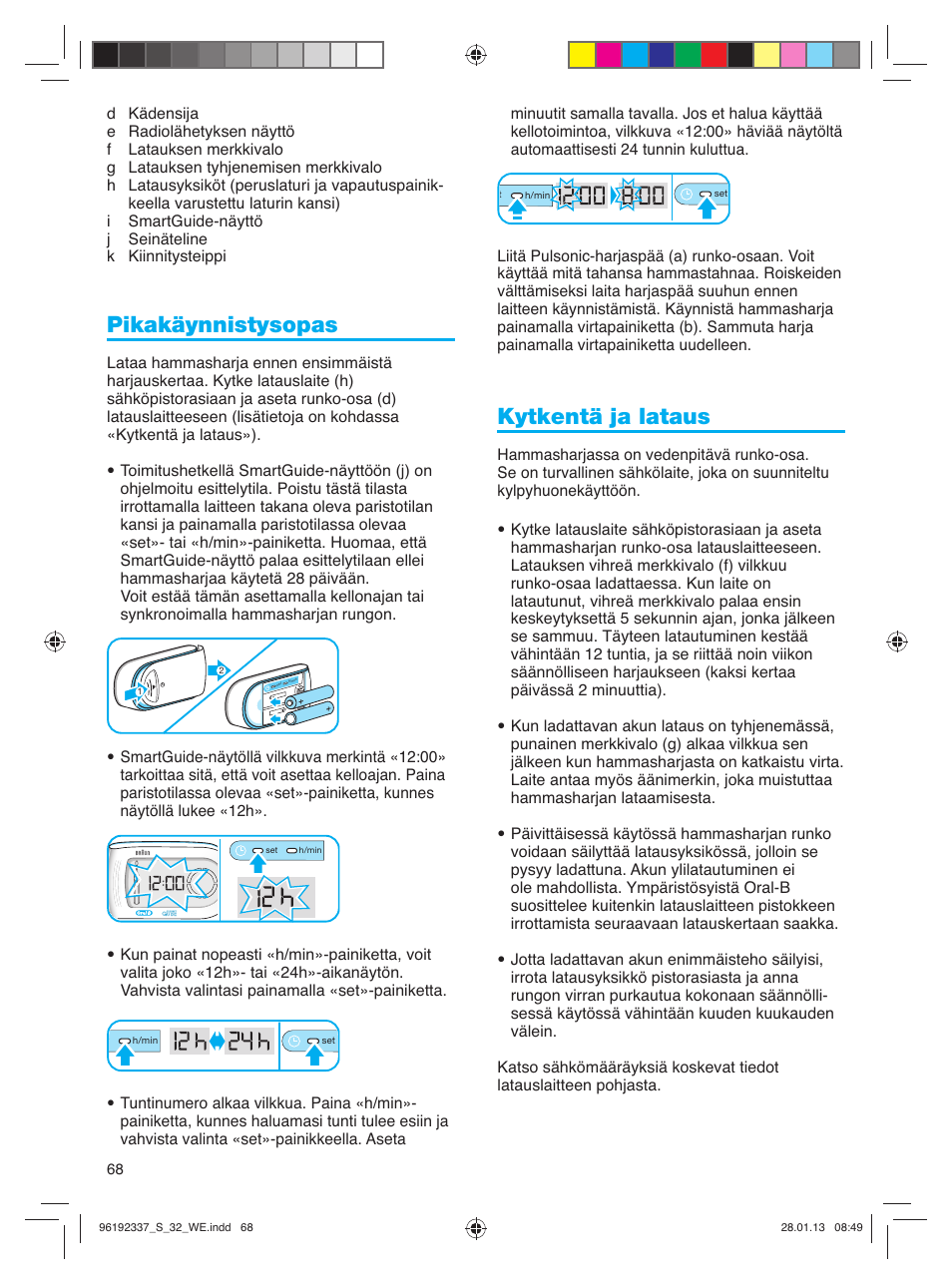 Pikakäynnistysopas, Kytkentä ja lataus | Oral-B Pulsonic Smart Series S 32.533.5 User Manual | Page 68 / 80