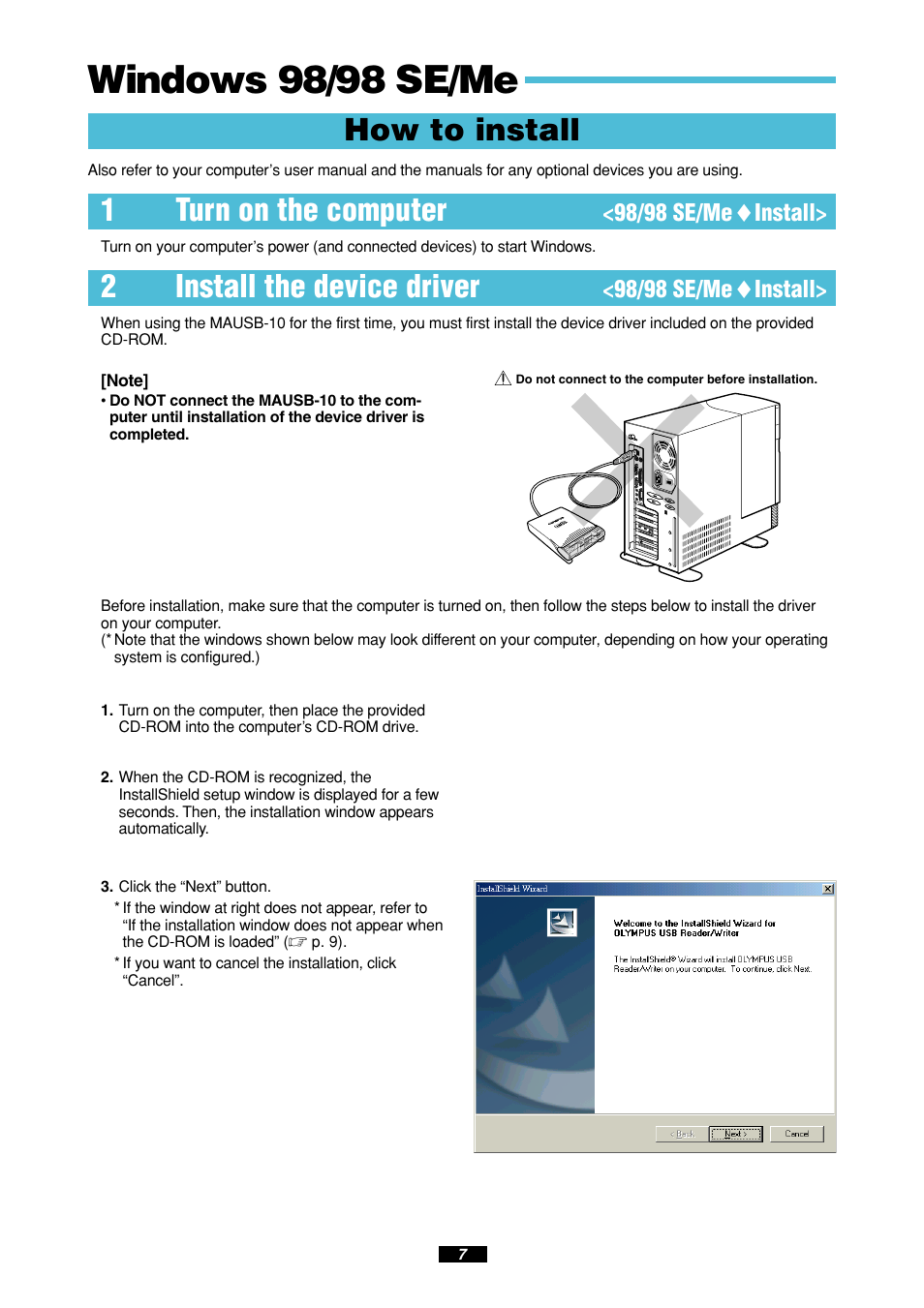 Windows 98/98 se/me, How to install, 1turn on the computer | 2install the device driver, 98/98 se/me ࡗ install | Olympus MAUSB-10 User Manual | Page 7 / 52
