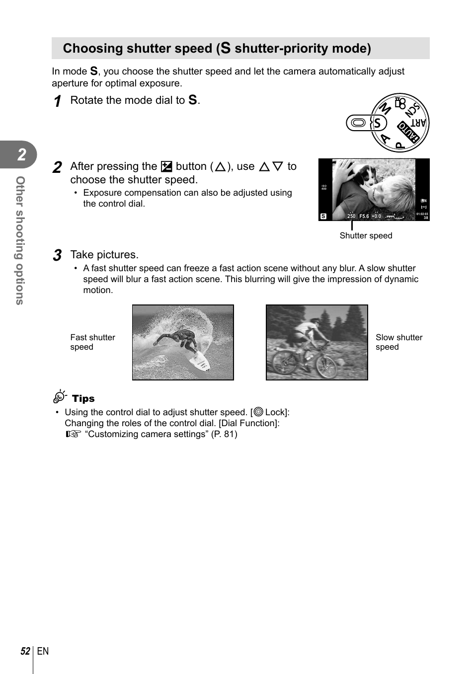 Choosing shutter speed ( s shutter-priority mode), Other shooting options, Rotate the mode dial to s | Take pictures, 52 en | Olympus E-PL3 User Manual | Page 52 / 127